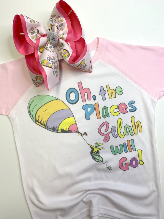Oh the Places you will Go Personalized Name Tee Shirt + Matching bow  Dr. Seuss ~ Perfect for B2S